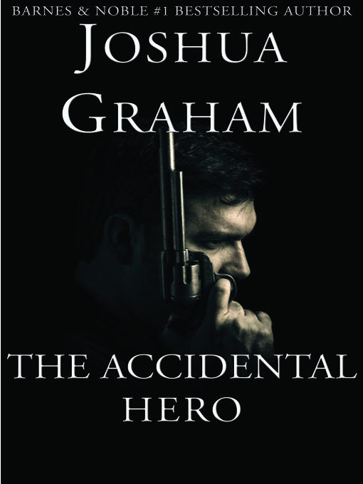Title details for The Accidental Hero by Joshua Graham - Available